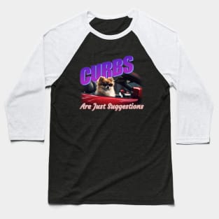 Curbs Are Just Suggestions Meme Baseball T-Shirt